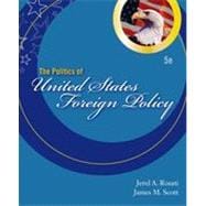 The Politics of United States Foreign Policy, 5th Edition