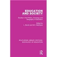 Education and Society: Studies in the Politics, Sociology and Geography of Education,9781138220652