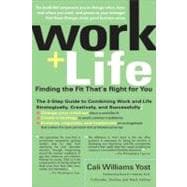 Work + Life : Finding the Fit That's Right for You
