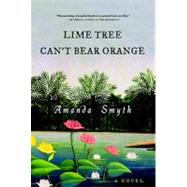 Lime Tree Can't Bear Orange: A Novel