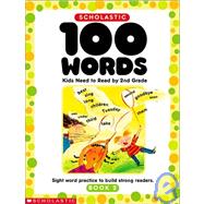 Scholastic 100 Words Kids Need to Read by 2nd Grade Workbook,9780439370653