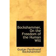 Bockshammer : On the Freedom of the Human Will