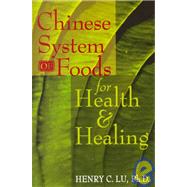 Chinese System Of Foods For Health & Healing