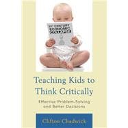 Teaching Kids to Think Critically Effective Problem-Solving and Better Decisions