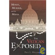 The Vatican Exposed Money, Murder, and the Mafia