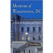 Museums of Washington, DC : A Guide for Residents and Visitors