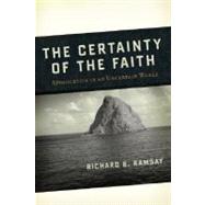 Certainty of the Faith : Apologetics in an Uncertain World