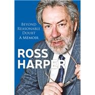Ross Harper Beyond Reasonable Doubt: A Memoir