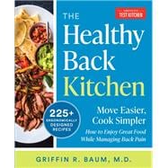 The Healthy Back Kitchen Move Easier, Cook SimplerHow to Enjoy Great Food While Managing Back Pain