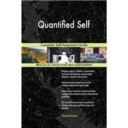Quantified Self Complete Self-Assessment Guide