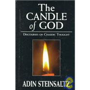 The Candle of God: Discourses on Chasidic Thought