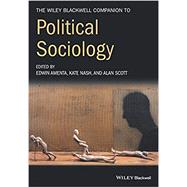 The Wiley-blackwell Companion to Political Sociology