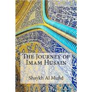 The Journey of Imam Husain