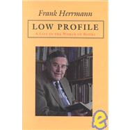 Low Profile : A Life in the World of Books