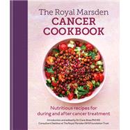 Royal Marsden Cancer Cookbook Nutritious recipes for during and after cancer treatment