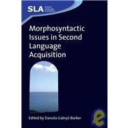 Morphosyntactic Issues in Second Language Acquisition