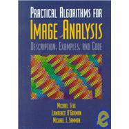 Practical Algorithms for Image Analysis with CD-ROM: Description, Examples, and Code