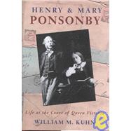 Henry and Mary Ponsonby : Life at the Court of Queen Victoria