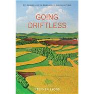 Going Driftless Life Lessons from the Heartland for Unraveling Times