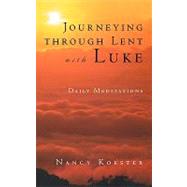 Journeying Through Lent With Luke