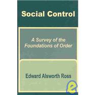 Social Control : A Survey of the Foundations of Order
