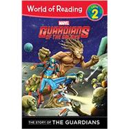 The Story of the Guardians Level 2 Reader The Story of the Guardians World of Reading Level 2