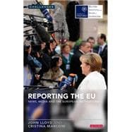 Reporting the EU News, Media and the European Institutions