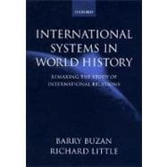 International Systems in World History Remaking the Study of International Relations