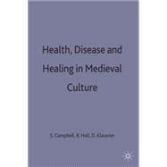 Health, Disease and Healing in Medieval Culture
