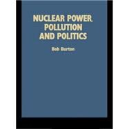 Nuclear Power, Pollution and Politics