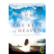 Kiss of Heaven : God's Favor to Empower Your Life Dream