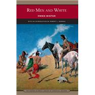 Red Men and White (Barnes & Noble Library of Essential Reading)