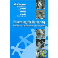 Educating for Humanity: Rethinking the Purposes of Education