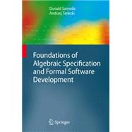 Foundations of Algebraic Specification and Formal Software Development