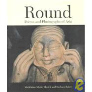 Round : Poems and Photographs of Asia