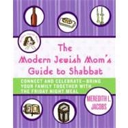 The Modern Jewish Mom's Guide to Shabbat