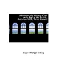 MacMoires de Vidocq : Chef de la Police de SeretAc, Jusqu'en 1827