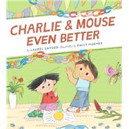 Charlie & Mouse Even Better: Book 3 in the Charlie & Mouse Series (Beginning Chapter Books, Beginning Chapter Book Series, Funny Books for Kids, Kids Book Series)