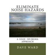 Eliminate Noise Hazards