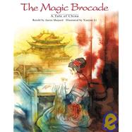 The Magic Brocade: A Tale of China