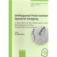 Orthogonal Polarization Spectral Imaging: A New Tool for the Observation and Measurement of the Human Microcirculation : 16th Bodensee Symposium on Microcirculation, Lindau, September 24-25