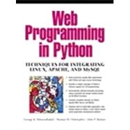 Web Programming in Python : Techniques for Integrating Linux, Apache, and My SQL