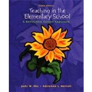 Teaching in the Elementary School : A Reflective Action Approach