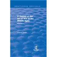 Routledge Revivals: A History of the Art of War in the Middle Ages (1978): Volume One 378-1278