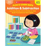 Play & Learn Math: Addition & Subtraction Learning Games and Activities to Help Build Foundational Math Skills