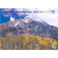 Rocky Mountain Wilderness 2007 Calendar