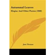 Autumnal Leaves : Elegiac and Other Poems (1860)