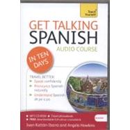 Get Talking Spanish in Ten Days Beginner Audio Course The essential introduction to speaking and understanding