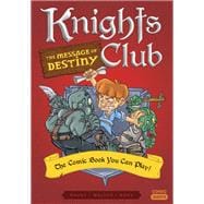 Knights Club: The Message of Destiny The Comic Book You Can Play