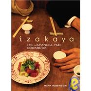 Izakaya The Japanese Pub Cookbook